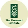 The Fireweed Institute